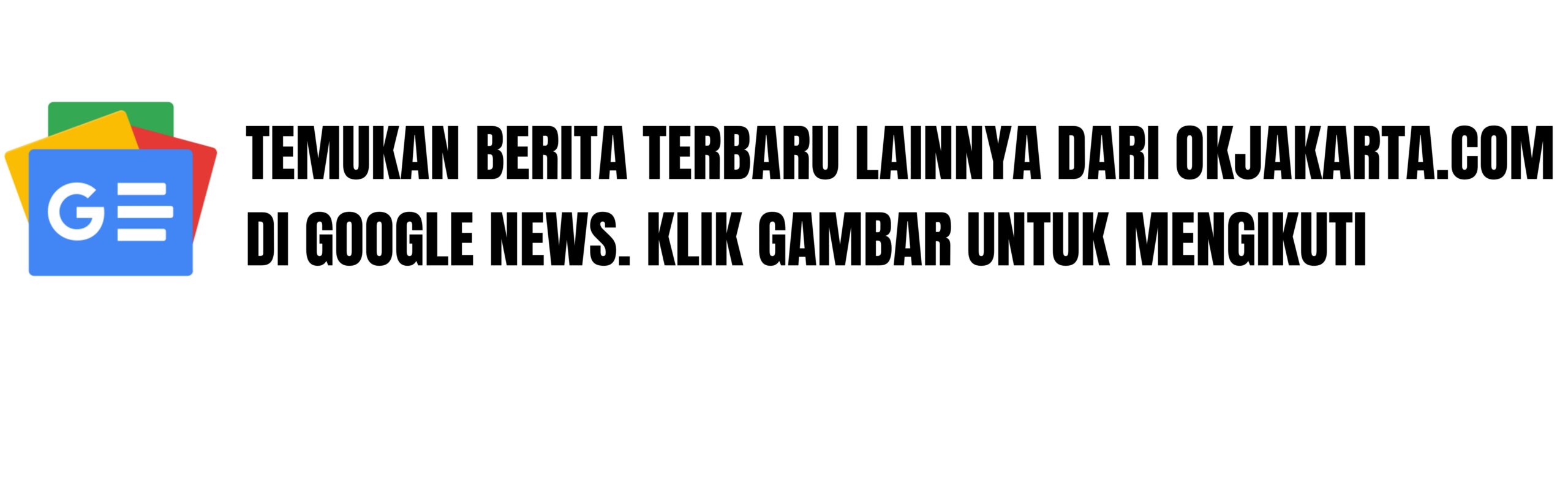 Temukan Berita Terbaru Kami di Google News
