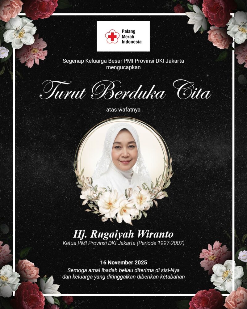 Foto: PMI Provinsi DKI Jakarta menyampaikan ucapan duka cita atas wafatnya Hj. Rugaiyah Wiranto, Ketua PMI DKI Jakarta periode 1997–2007.
