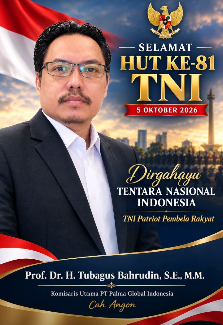 Foto: Komisaris Utama PT Palma Global Indonesia, Prof. Dr. H. Tubagus Bahrudin, S.E., M.M., yang dikenal dengan sapaan Cah Angon, menyampaikan ucapan selamat Hari Ulang Tahun (HUT) ke-81 Tentara Nasional Indonesia (TNI) yang diperingati pada 5 Oktober 2026. (Istimewa)